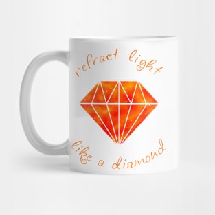 Refract Light Like a Diamond - Fire Mug